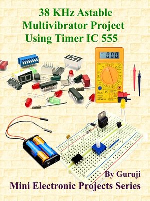 cover image of 38 KHz Astable Multivibrator Project Using Timer IC 555